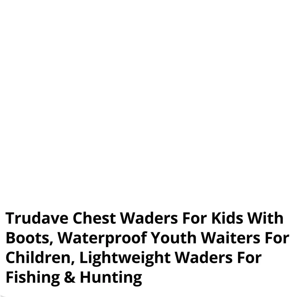 Trudave Chest Waders Kids 4/5 Black New Waterproof Fishing Boots Hunting Gear